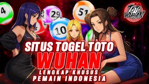 Bergabunglah dengan Pasaran Togel Toto Wuhan!