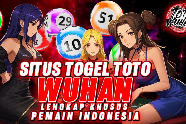 Bergabunglah dengan Pasaran Togel Toto Wuhan!
